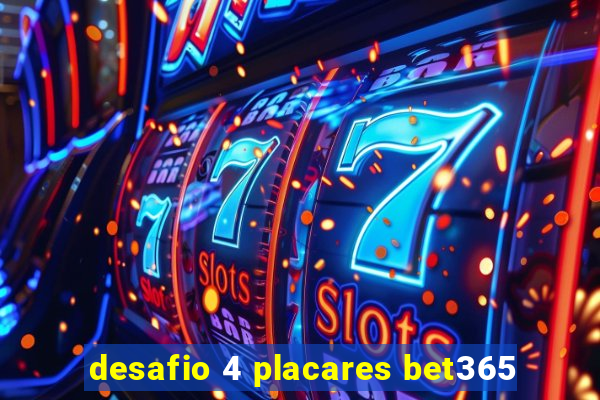 desafio 4 placares bet365