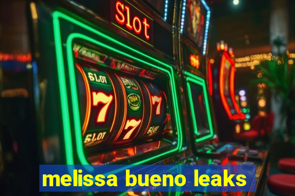 melissa bueno leaks