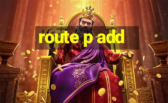 route p add