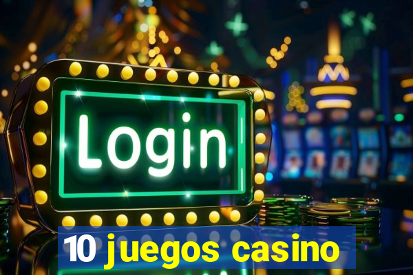 10 juegos casino