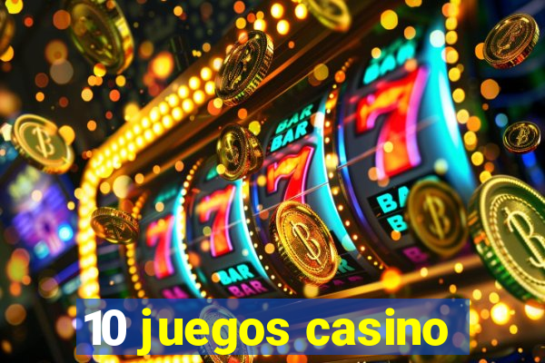 10 juegos casino