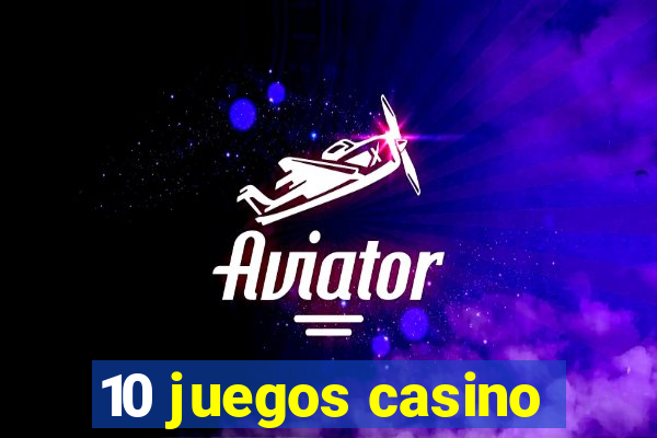 10 juegos casino