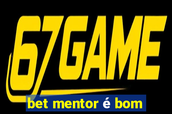 bet mentor é bom