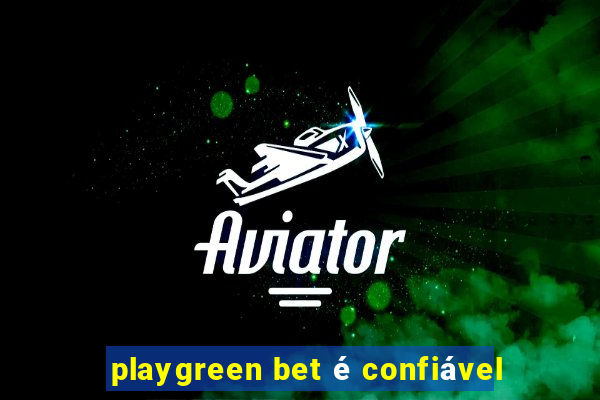 playgreen bet é confiável