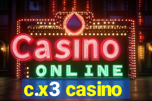 c.x3 casino