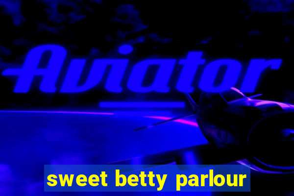 sweet betty parlour