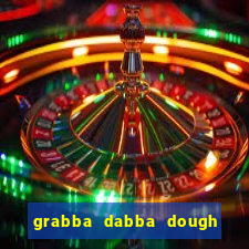 grabba dabba dough slot game