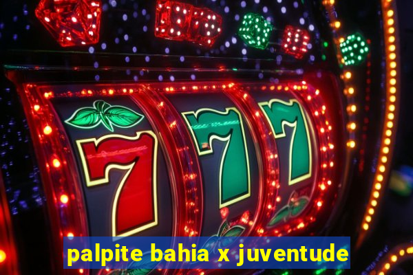 palpite bahia x juventude