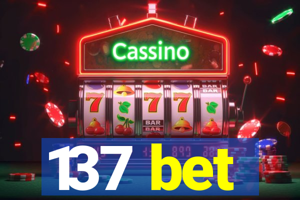 137 bet