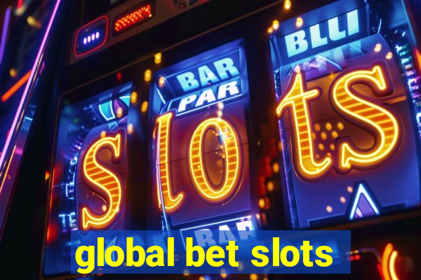 global bet slots