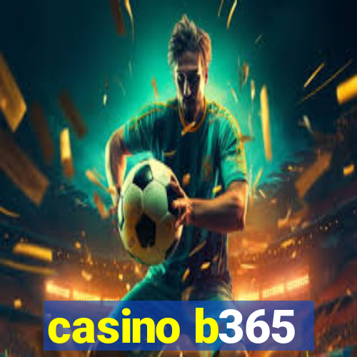 casino b365