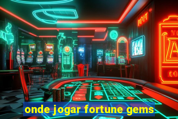 onde jogar fortune gems