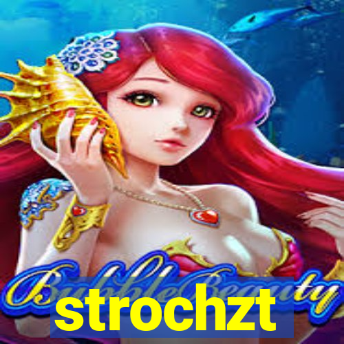 strochzt