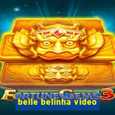 belle belinha video