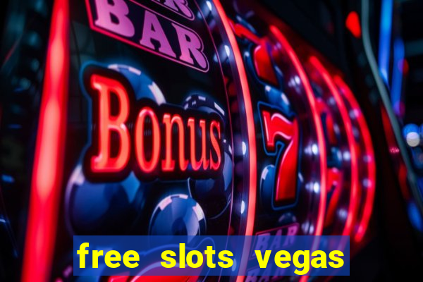 free slots vegas casino games