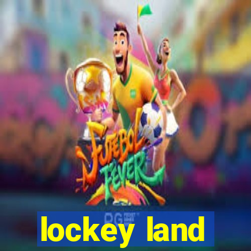 lockey land