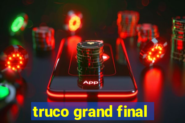 truco grand final