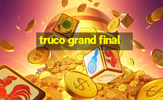 truco grand final