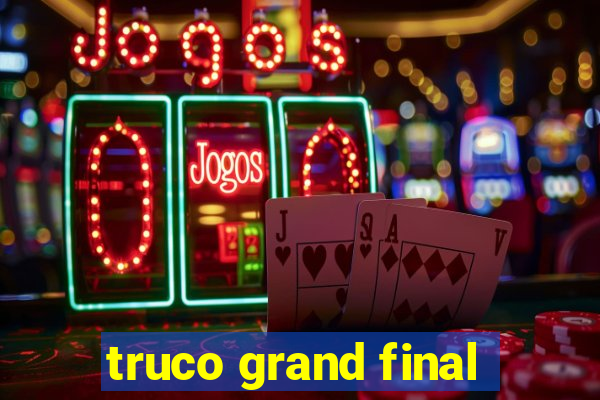 truco grand final