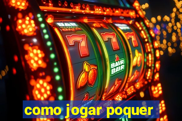 como jogar poquer