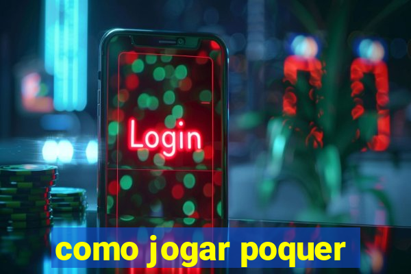 como jogar poquer