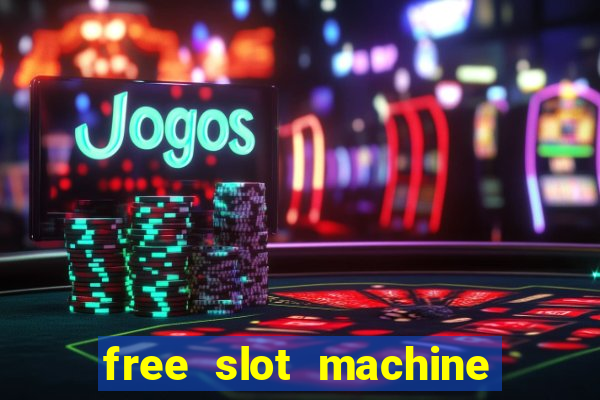 free slot machine to play