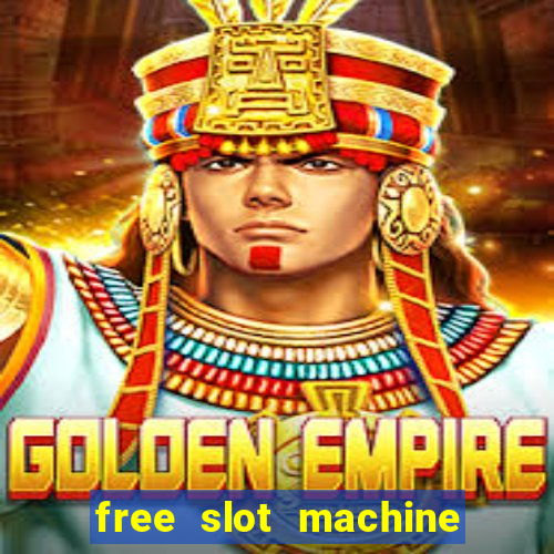 free slot machine to play