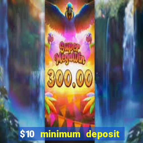 $10 minimum deposit casino australia 2022