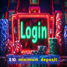 $10 minimum deposit casino australia 2022