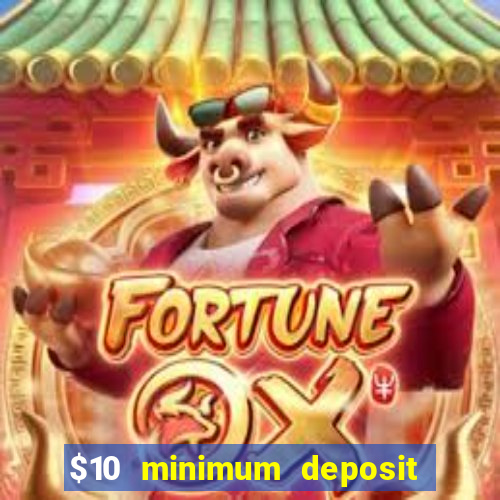 $10 minimum deposit casino australia 2022