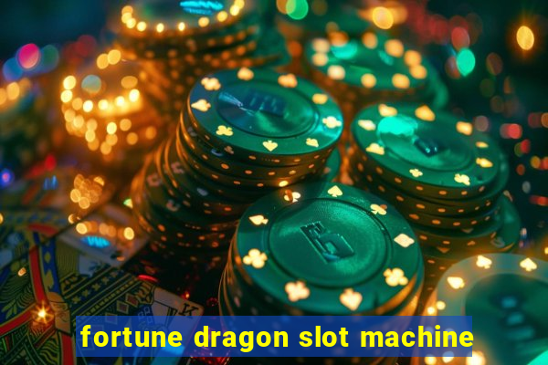 fortune dragon slot machine