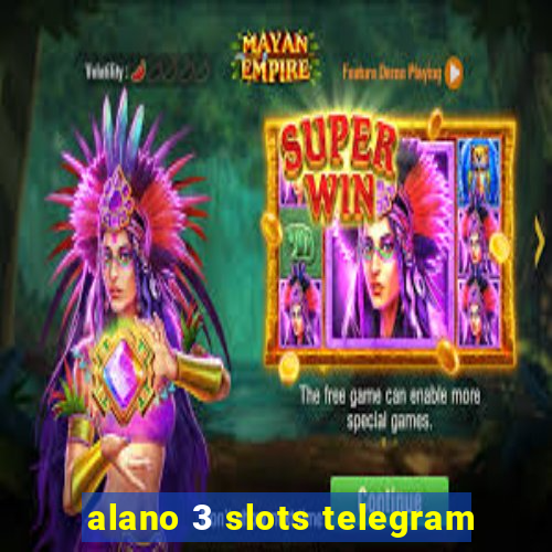 alano 3 slots telegram