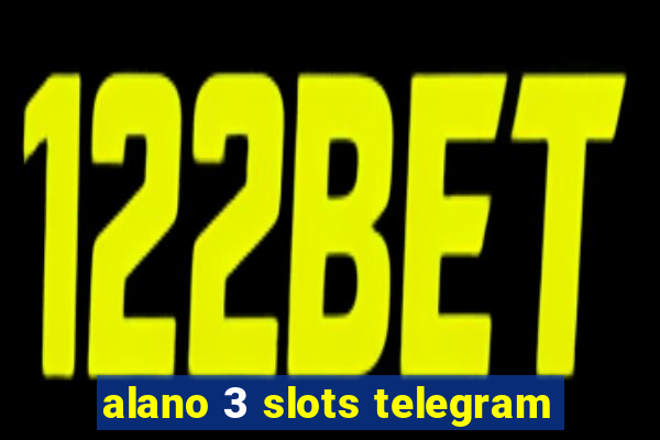 alano 3 slots telegram