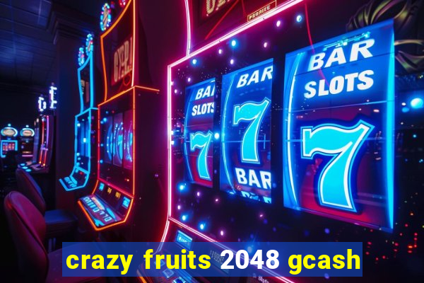 crazy fruits 2048 gcash