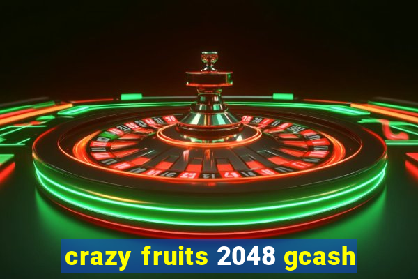 crazy fruits 2048 gcash