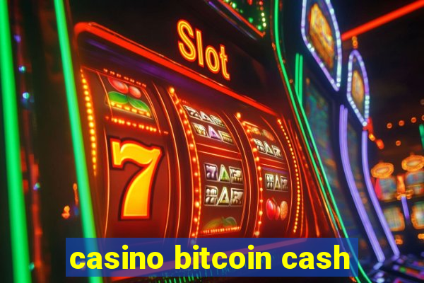 casino bitcoin cash