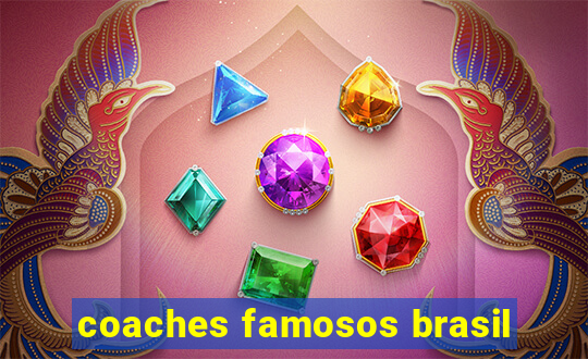 coaches famosos brasil