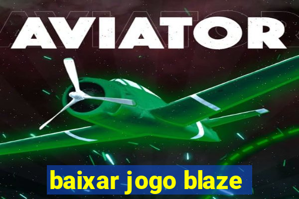 baixar jogo blaze