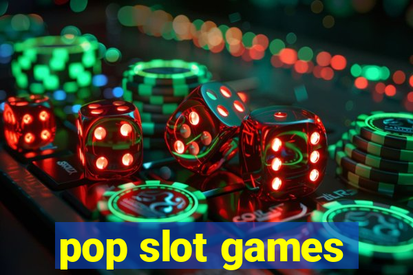 pop slot games