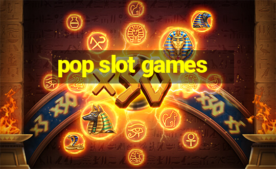 pop slot games