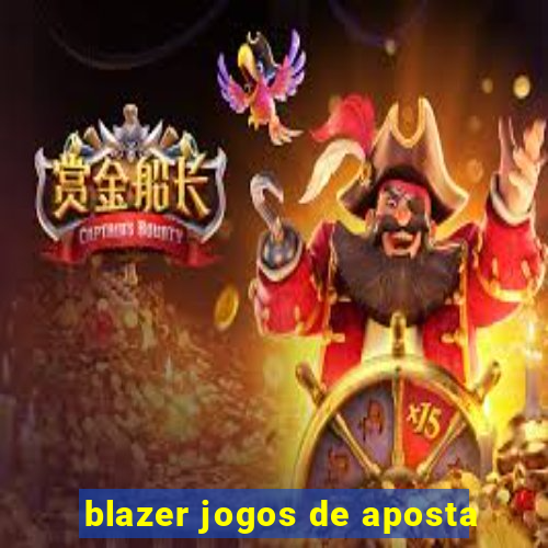 blazer jogos de aposta