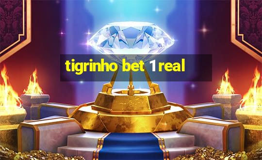 tigrinho bet 1 real