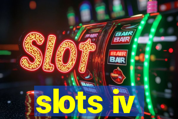 slots iv