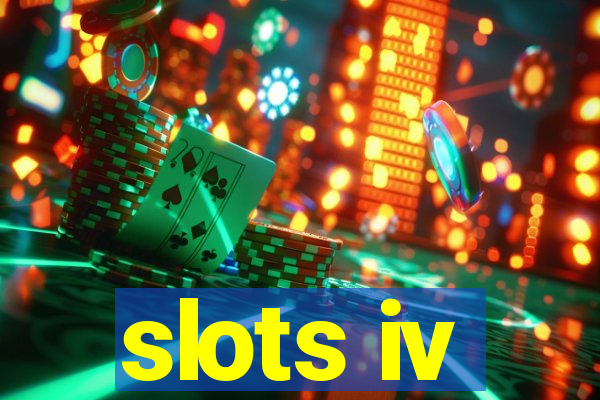 slots iv