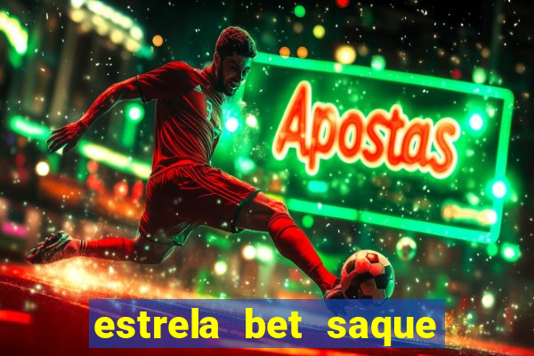 estrela bet saque por dia