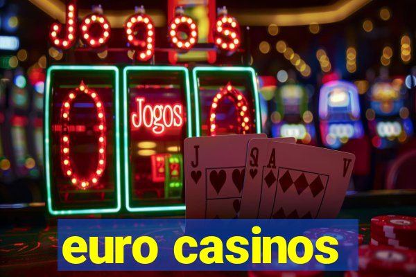 euro casinos