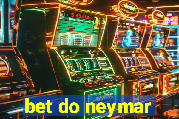 bet do neymar