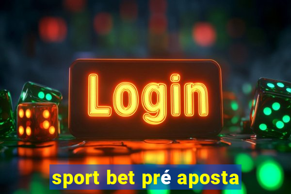 sport bet pré aposta