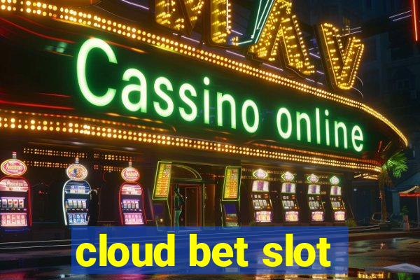 cloud bet slot