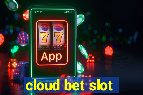 cloud bet slot